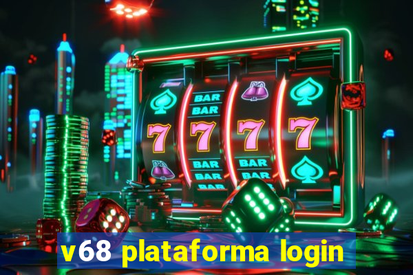 v68 plataforma login